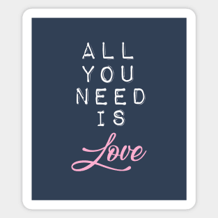 All You Need is Love in Navy Blue, White and Pink Sticker